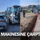 İş makinesine çarptı…