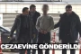 Cezaevine gönderildi!
