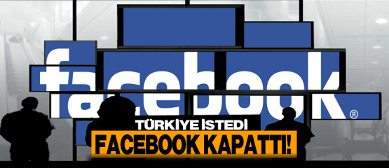 Türkiye İstedi, Facebook Kapattı