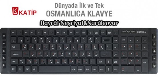 Dünya'da Bir İlk... Osmanlıca klavye üretildi!