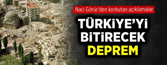 Türkiye'yi bitirecek deprem!
