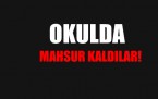 OKULDA MAHSUR DALDILAR!