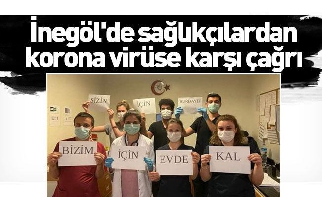 İnegöl'de sağlıkçılardan korona virüse karşı çağrı
