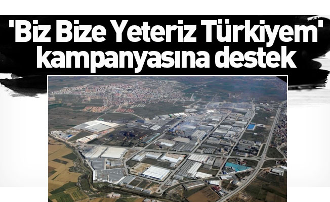 İnegöl OSB “Biz bize yeteriz Türkiye’m” kampanyasına 150 bin lira destek verdi