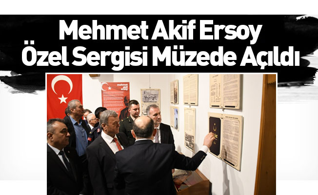 Mehmet Akif Ersoy Özel Sergisi Müzede Açıldı