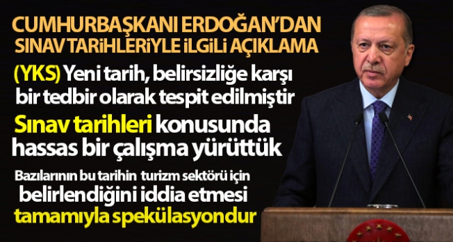 Cumhurbaşkanı Erdoğan’dan YKS tarihiyle ilgili açıklama