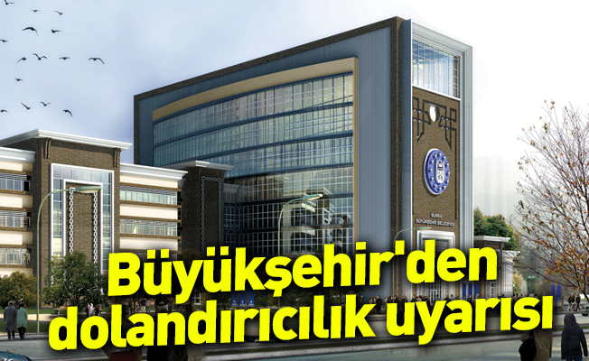 Bursa Büyükşehir Belediyesinden dolandırıcılık uyarısı