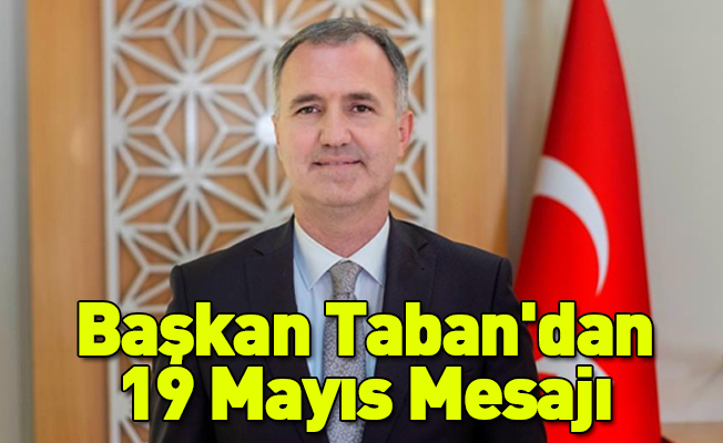 Başkan Taban'dan 19 Mayıs Mesajı