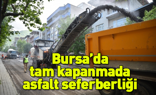 Bursa’da tam kapanmada asfalt seferberliği