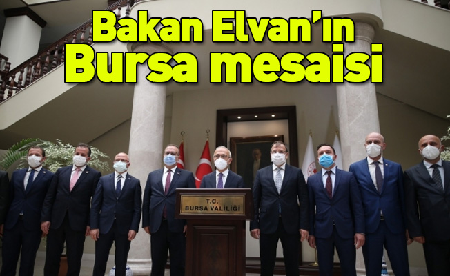 Bakan Elvan’ın Bursa mesaisi