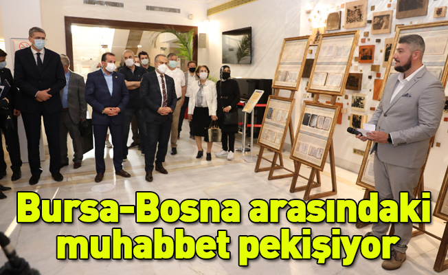 Bursa-Bosna arasındaki muhabbet pekişiyor