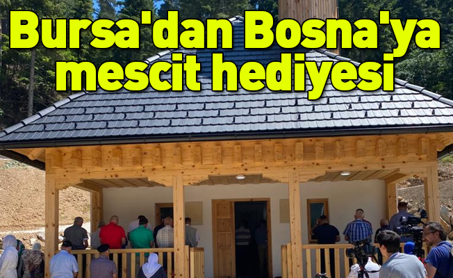 Bursa’dan Bosna’ya mescit hediyesi