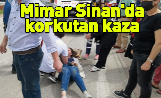 Mimar Sinan'da korkutan kaza