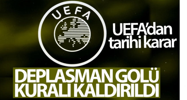 UEFA, deplasman golü kuralının kaldırıldığını açıkladı