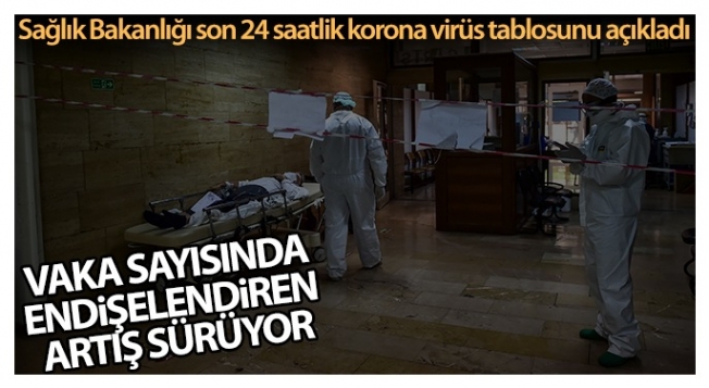 Son 24 saatte korona virüsten 46 kişi hayatını kaybetti