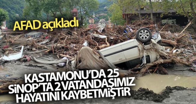 AFAD açıkladı! 'Kastamonu’da 25, Sinop’ta 2 vatandaşımız hayatını kaybetmiştir'