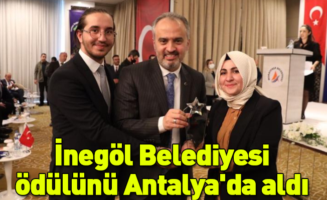 İnegöl Belediyesi ödülünü Antalya'da aldı