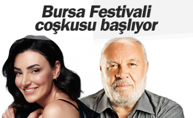 Bursa Festivali coşkusu başlıyor
