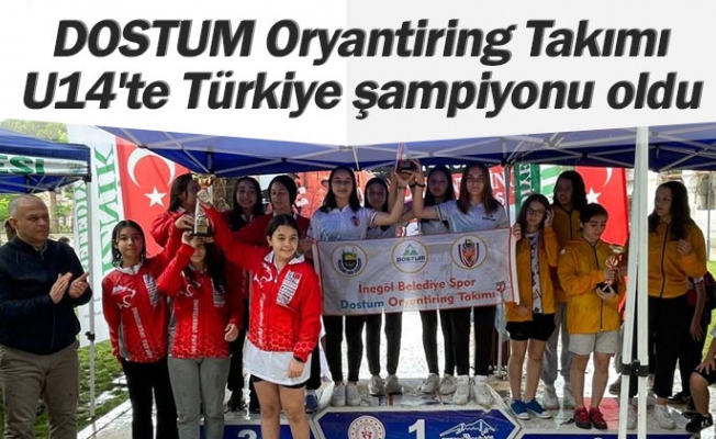 DOSTUM Oryantiring Takımı U14'te Türkiye şampiyonu oldu