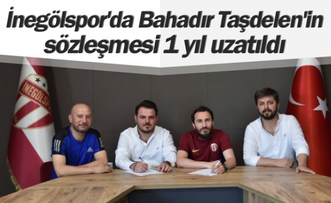 İnegölspor'da Bahadır Taşdelen'in sözleşmesi 1 yıl uzatıldı