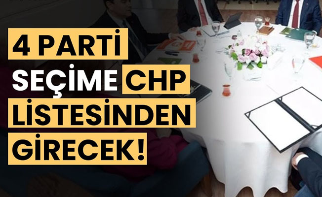 4 parti seçime CHP listesinden girecek!