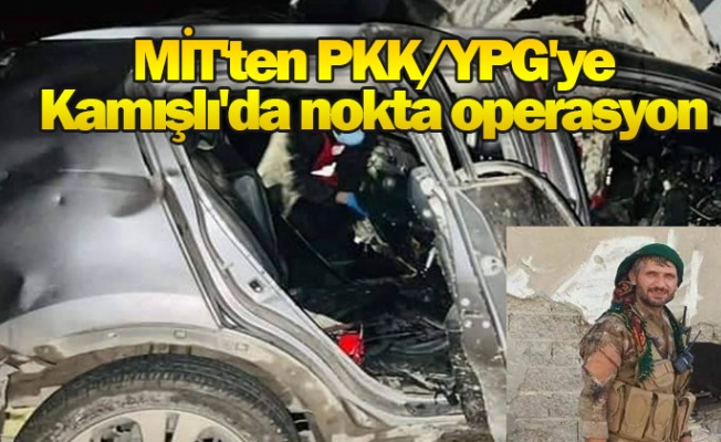 MİT'ten PKK/YPG'ye Kamışlı'da nokta operasyon