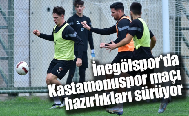 İnegölspor'da Kastamonuspor maçı hazırlıkları sürüyor