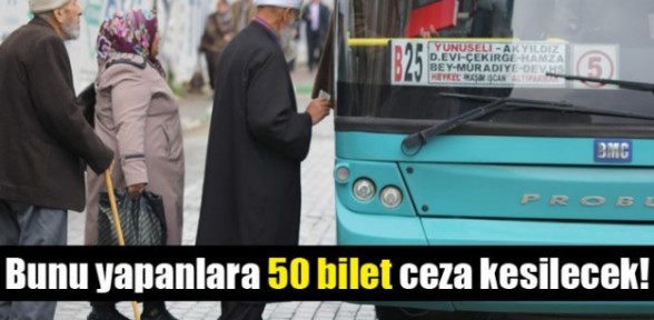 65 yaş üstünü otobüse almayana ceza!