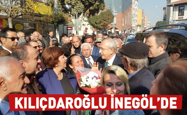 CHP Genel Başkanı Kılıçdaroğlu, İnegöl'de