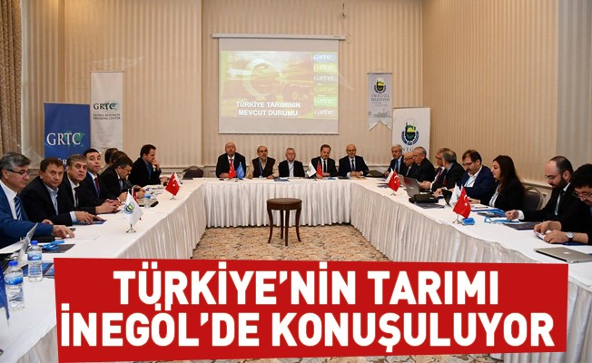 Türkiye'nin Tarımı İnegöl'de Konuşuluyor