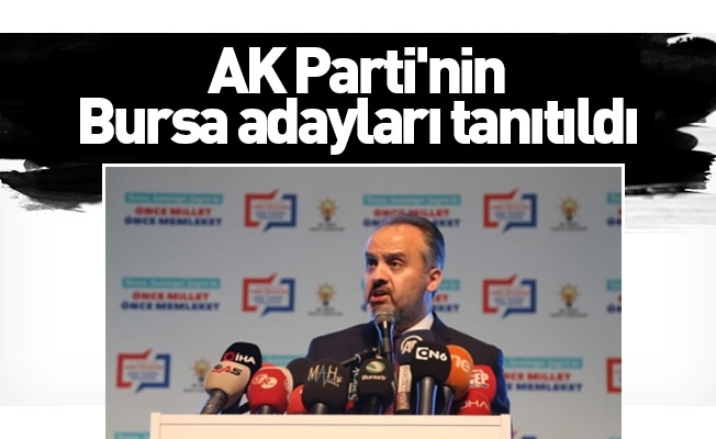 AK Parti'nin Bursa adayları tanıtıldı