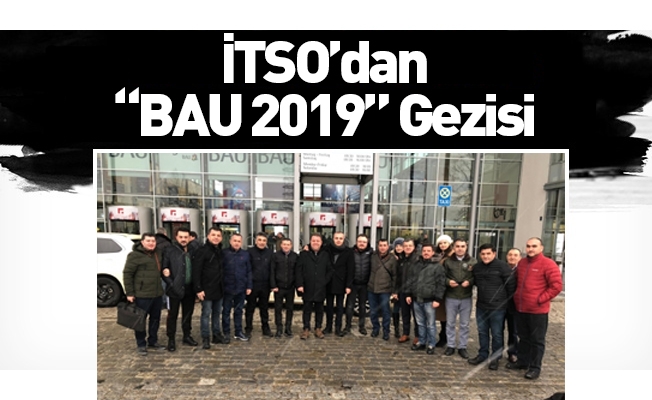 İTSO’dan “BAU 2019” Gezisi