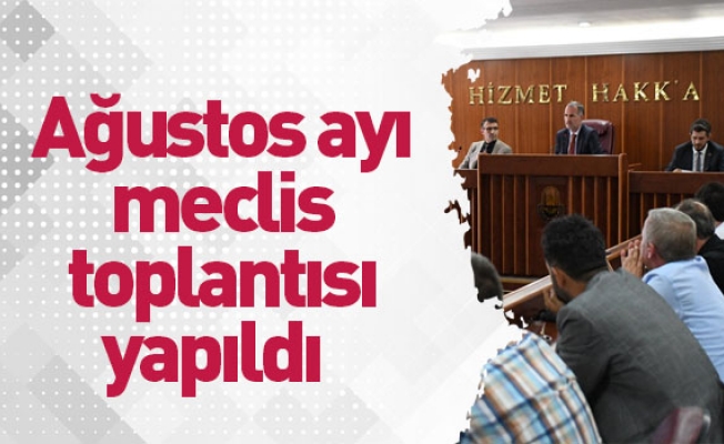 İnegöl Belediyesi Ağustos ayı meclis toplantısı yapıldı