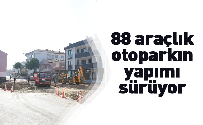 Kemalpaşa Mahallesinde 88 araçlık otoparkın yapımı sürüyor