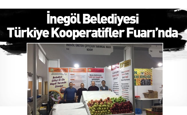 İnegöl Belediyesi Türkiye Kooperatifler Fuarı’nda