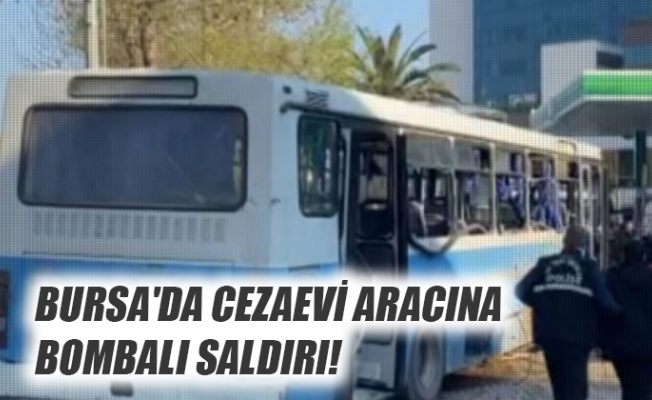 Bursa'da infaz koruma memurlarını taşıyan otobüse bombalı saldırı: 1 şehit, 4 yaralı