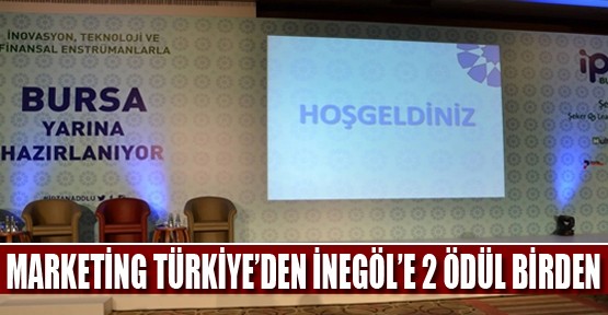 Marketing Türkiye'den İnegöl'e 2 Ödül Birden