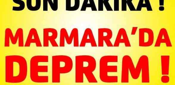 Marmara'da deprem korkuttu!