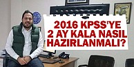 2016 KPSS'ye 2 ay kala nasıl hazırlanmalı?