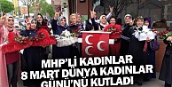 MHP’li Kadınlar 8 Mart Dünya Kadınlar Günü’nü Kutladı