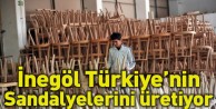 İnegöl Türkiye’nin sandalyelerini üretiyor