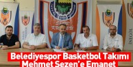 Belediyespor Basketbol Takımı Mehmet Sezen’e Emanet