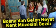 Bosna’dan Gelen Heyet Kent Müzesini Gezdi