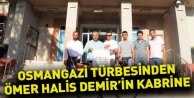 Osmangazi Türbesinden Ömer Halis Demir'in Kabrine