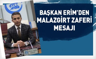 Başkan Erim'den Malazgirt Zaferi Mesajı