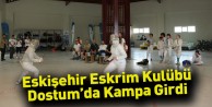Eskişehir Eskrim Kulübü Dostum’da Kampa Girdi