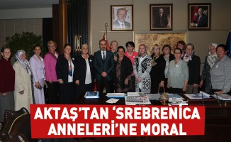 Aktaş’tan ‘Srebrenica Anneleri’ne moral