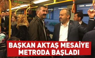 Başkan Aktaş Mesaiye Metroda Başladı
