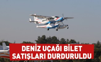 Bursa'da deniz uçağı bilet satışları durduruldu