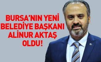 Bursa’nın Yeni Belediye Başkanı Alinur Aktaş Oldu!